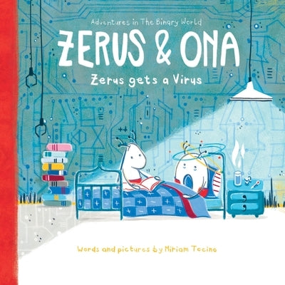 Zerus & Ona: Zerus gets a Virus by Tocino, Miriam