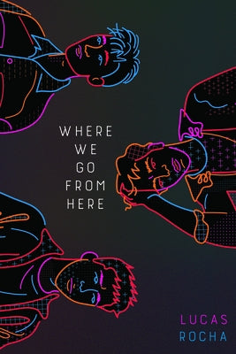 Where We Go from Here by Rocha, Lucas