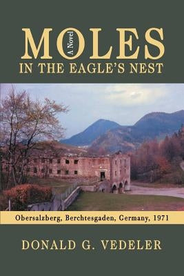 Moles in the Eagle's Nest by Vedeler, Donald