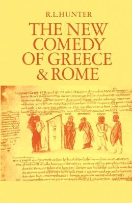 The New Comedy of Greece and Rome by Hunter, Richard L.