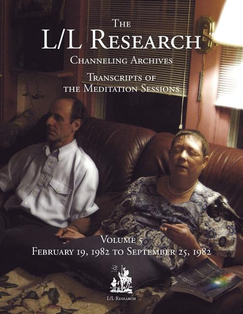 The L/L Research Channeling Archives - Volume 5 by McCarty, Jim