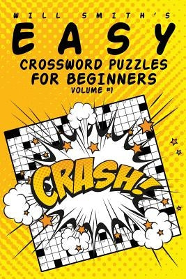 Easy Crossword Puzzles For Beginners - Volume 1 by Smith, Will