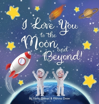 I Love You to the Moon and Beyond! by Drew, Mahina