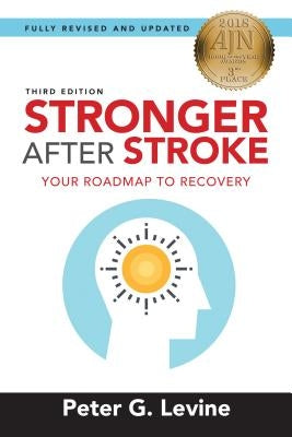 Stronger After Stroke: Your Roadmap to Recovery by Levine, Peter