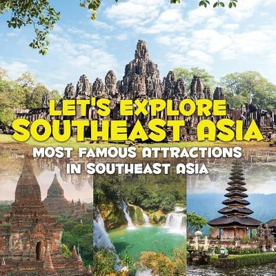 Let's Explore Southeast Asia (Most Famous Attractions in Southeast Asia) by Baby Professor