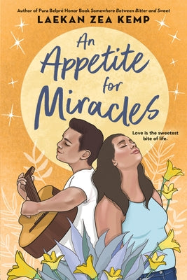 An Appetite for Miracles by Kemp, Laekan Zea