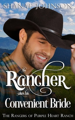 The Rancher takes his Convenient Bride by Johnson, Shanae