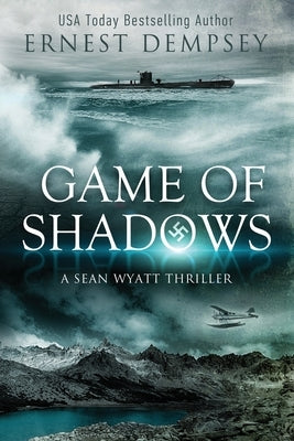 Game of Shadows: A Sean Wyatt Thriller by Dempsey, Ernest