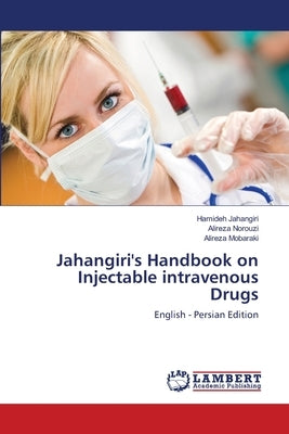 Jahangiri's Handbook on Injectable intravenous Drugs by Jahangiri, Hamideh