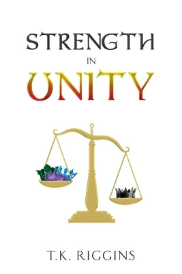 Strength in Unity by Riggins, T. K.