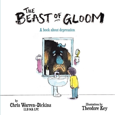 The Beast of Gloom: A book about depression by Warren-Dickins, Chris