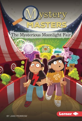 The Mysterious Moonlight Fair by Morrow, Jake