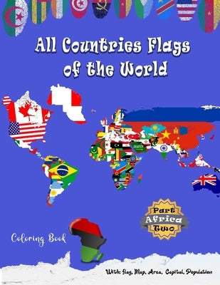 All Countries Flags of the World Coloring Book: Part Two Africa: Continent Book for Kids with Flags, Maps, Capitals, (Population and Area Statistics) by Publishing, Sefar Keys