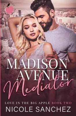 Madison Avenue Mediator by Sanchez, Nicole