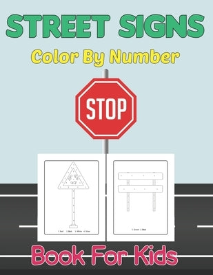 Street Signs Color By Number Book for Kids: Traffic Sign, Icon, Symbol colour by Number and activity books for kids ages 2-4 and 4-8 Vol-1 by Haygo Press, Daine