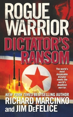 Rogue Warrior: Dictator's Ransom by Marcinko, Richard