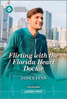 Flirting with the Florida Heart Doctor by Lynn, Janice