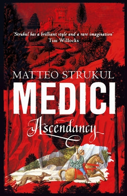 Medici Ascendancy: Volume 1 by Strukul, Matteo