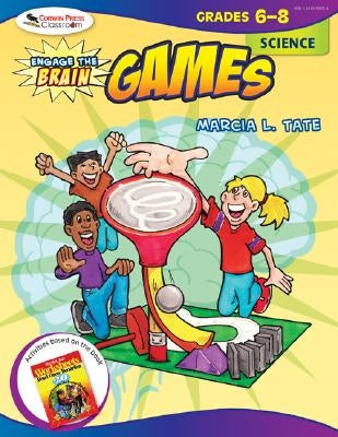 Engage the Brain: Games, Science, Grades 6-8 by Tate, Marcia L.