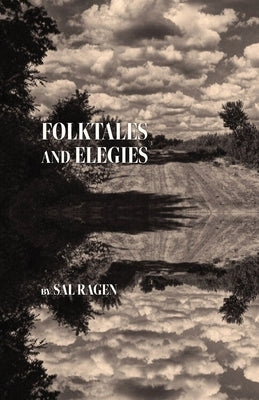 Folktales and Elegies by Ragen, Sal