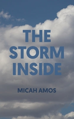 The Storm Inside by Amos, Micah