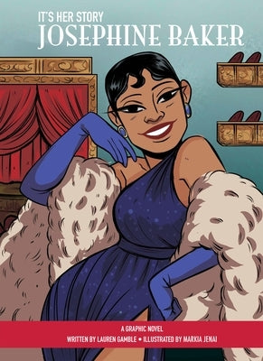 It's Her Story Josephine Baker: A Graphic Novel by Gamble, Lauren