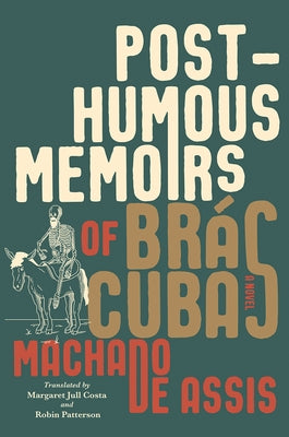 Posthumous Memoirs of Brás Cubas by De Assis, Joaquim Maria Machado