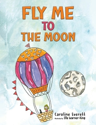 Fly Me to the Moon by Everett, Caroline