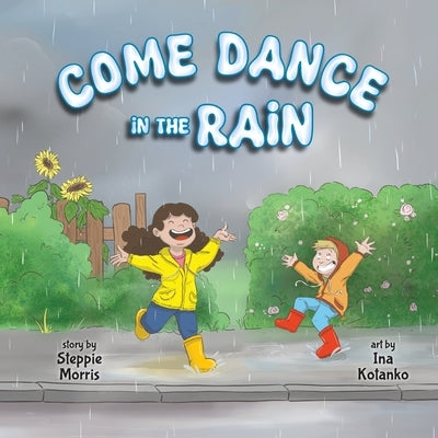 Come Dance in the Rain by Morris, Steppie