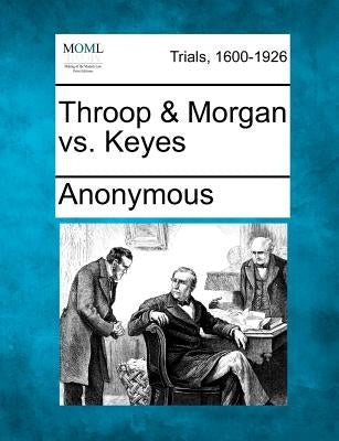 Throop & Morgan vs. Keyes by Anonymous