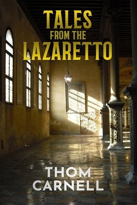 Tales from the Lazaretto by Carnell, Thom