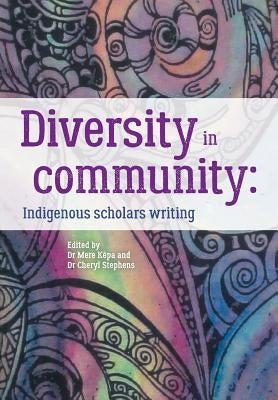 Diversity in Community: Indigenous Scholars Writing by K&#275;pa, Mere