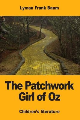 The Patchwork Girl of Oz by Baum, Lyman Frank