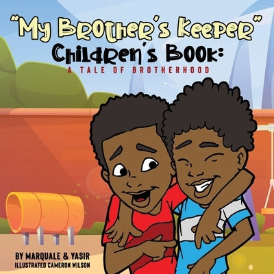 My Brother's Keeper Children's Book by Yasir, Marquale &.