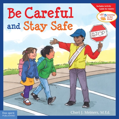 Be Careful and Stay Safe by Meiners, Cheri J.