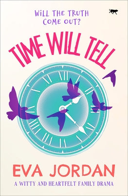 Time Will Tell: A Witty and Heartfelt Family Drama by Jordan, Eva