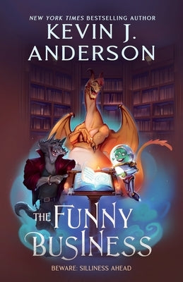 The Funny Business by Anderson, Kevin J.