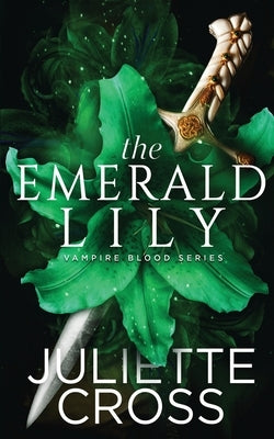 The Emerald Lily by Cross, Juliette