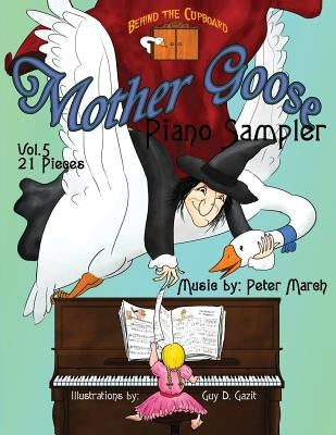 Mother Goose Piano Sampler: Volume 5 - Twenty-one Songs by March, Peter