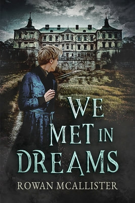 We Met in Dreams by McAllister, Rowan