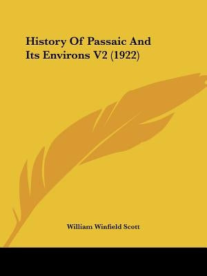 History Of Passaic And Its Environs V2 (1922) by Scott, William Winfield