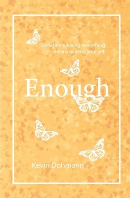 Enough by Dohmann, Kevin