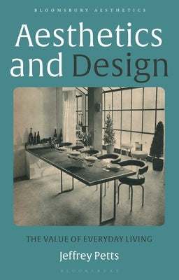 Aesthetics and Design: The Value of Everyday Living by Petts, Jeffrey