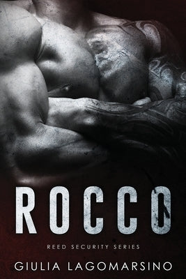 Rocco: A Reed Security Romance by Lagomarsino, Giulia