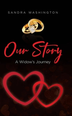 Our Story; A Widow's Journey by Washington, Sandra