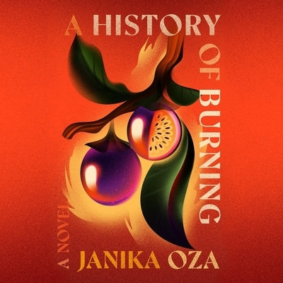 A History of Burning by Oza, Janika