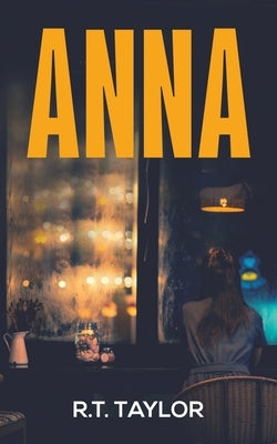 Anna by Taylor, R. T.