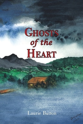 Ghosts of the Heart by Button, Laurie