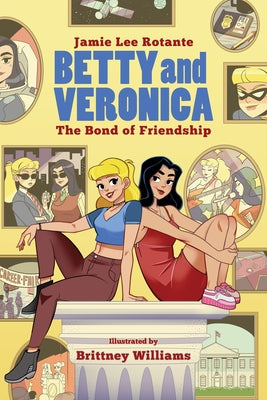 Betty & Veronica: The Bond of Friendship by Rotante, Jamie Lee