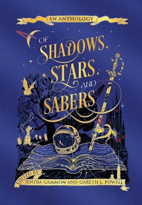 Of Shadows, Stars, and Sabers: An Anthology by Gammon, Jendia